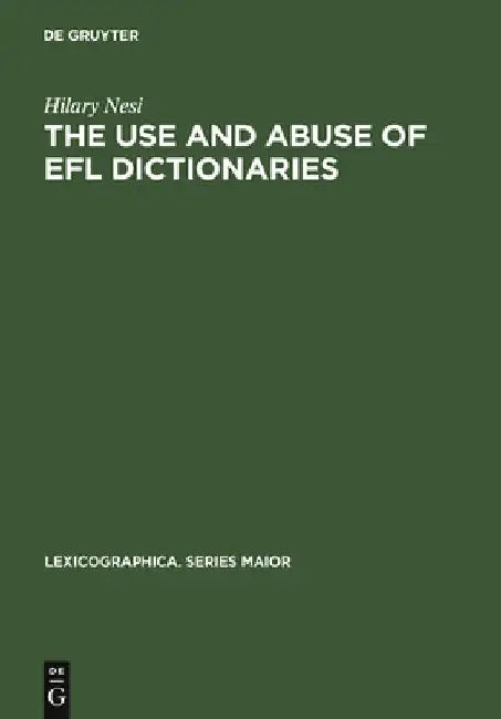 Buy The Use and Abuse of EFL Dictionaries (English, Hilary Nesi) — BookShops.in