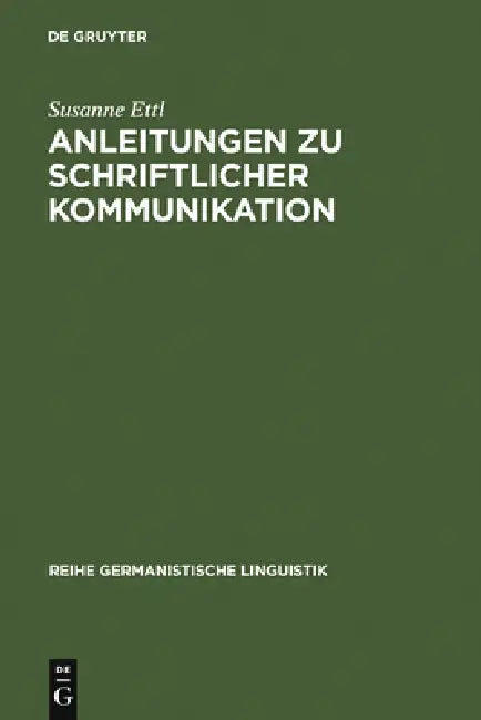 Buy Anleitungen Zu Schriftlicher Kommunikation (English, Susanne Ettl) — BookShops.in
