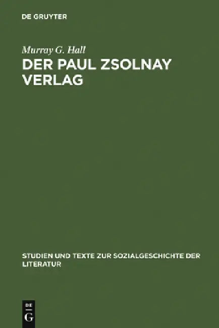 Buy Der Paul Zsolnay Verlag (English, Murray G. Hall) โ BookShops.in