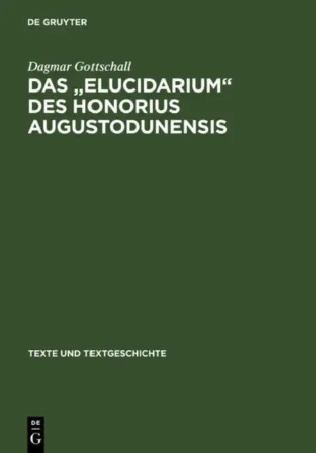 Buy Das " Elucidarium " Des Honorius Augustodunensis (English, Dagmar Gottschall) — BookShops.in