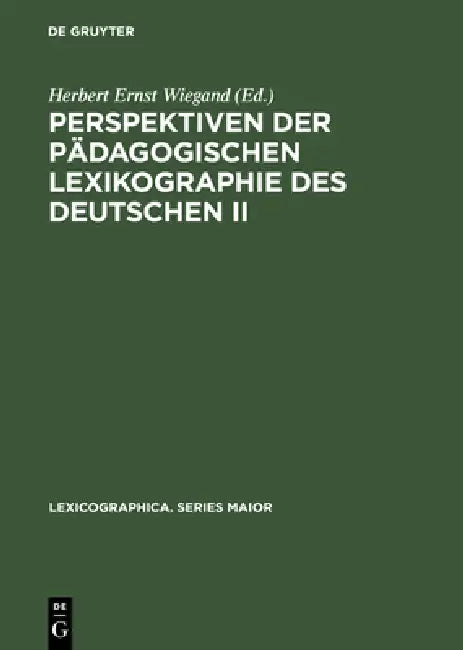 Buy Perspektiven Der Pädagogischen Lexikographie Des Deutschen II (English, Herbert Ernst Wiegand) — BookShops.in