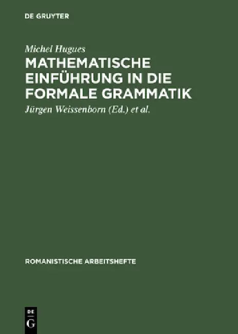 Buy Mathematische Einführung in die formale Grammatik (English, Michel Hugues | Jürgen Weissenborn | Kurt Brandtner) — BookShops.in