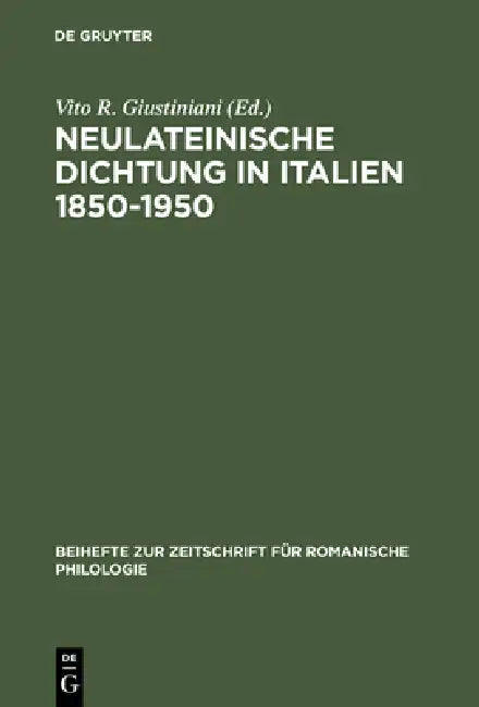 Buy Neulateinische Dichtung in Italien 1850-1950 (English, Vito R. Giustiniani) — BookShops.in