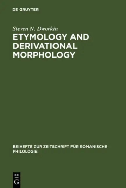 Buy Etymology and Derivational Morphology (English, Steven N. Dworkin) — BookShops.in