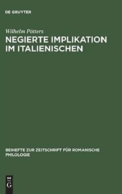 Buy Negierte Implikation Im Italienischen (English, Wilhelm Pötters) — BookShops.in