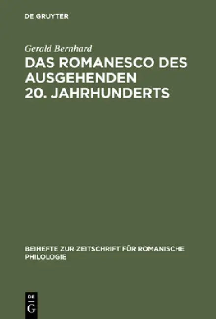 Buy Das Romanesco des ausgehenden 20. Jahrhunderts (English, Gerald Bernhard) — BookShops.in