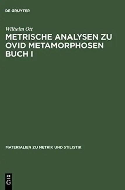 Buy Metrische Analysen Zu Ovid Metamorphosen Buch I (English, Wilhelm Ott) — BookShops.in