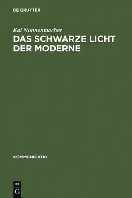 Buy Das schwarze Licht der Moderne (English, Kai Nonnenmacher) — BookShops.in