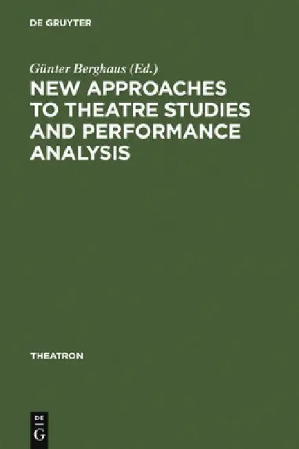 Buy New Approaches to Theatre Studies and Performance Analysis (English, Günter Berghaus) — BookShops.in