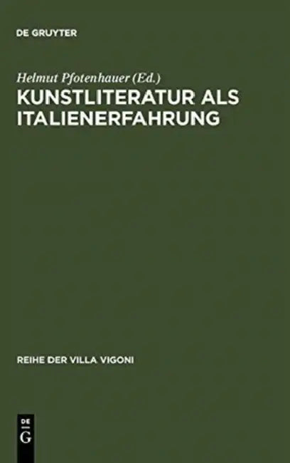 Buy Kunstliteratur als Italienerfahrung (English, Helmut Pfotenhauer) — BookShops.in