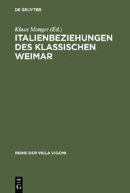 Buy Italienbeziehungen des klassischen Weimar (English, Klaus Manger) โ BookShops.in