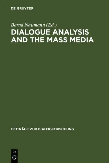 Buy Dialogue Analysis and the Mass Media (English, Bernd Naumann) — BookShops.in