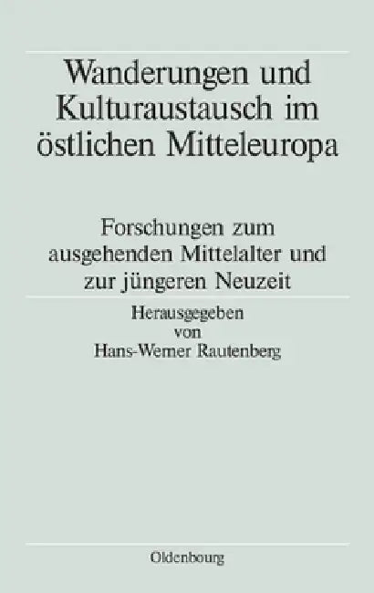 Buy Wanderungen Und Kulturaustausch Im Östlichen Mitteleuropa (English, Hans-Werner Rautenberg) — BookShops.in