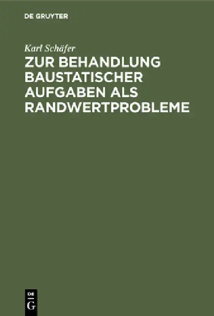 Buy Zur Behandlung Baustatischer Aufgaben ALS Randwertprobleme (English, Karl Schäfer) — BookShops.in
