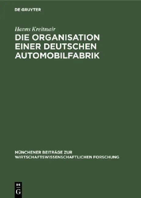 Buy Die Organisation Einer Deutschen Automobilfabrik (English, Hanns Kreitmair) — BookShops.in