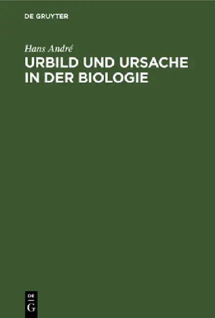 Buy Urbild Und Ursache in Der Biologie (English, Hans André) — BookShops.in
