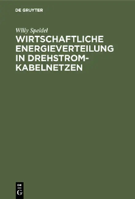 Buy Wirtschaftliche Energieverteilung in Drehstromkabelnetzen (English, Willy Speidel) — BookShops.in