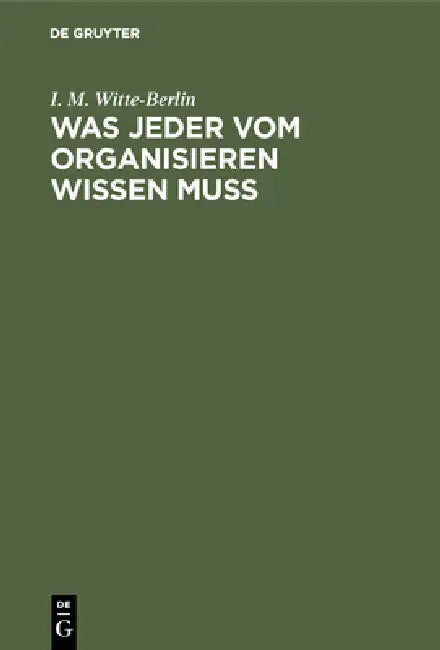 Buy Was Jeder Vom Organisieren Wissen Muss (English, I. M. Witte-Berlin) — BookShops.in