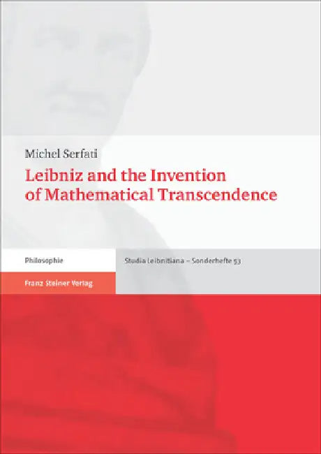 Buy Leibniz and the Invention of Mathematical Transcendence (English, Michel Serfati) — BookShops.in