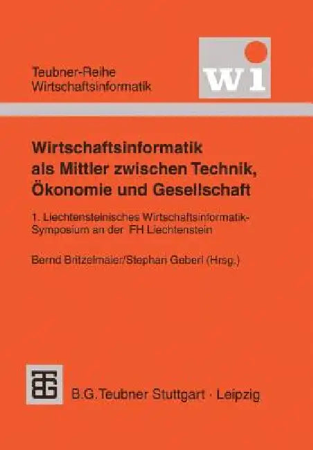 Buy Wirtschaftsinformatik ALS Mittler Zwischen Technik, Ökonomie Und Gesellschaft (English, Bernd Britzelmaier | Stephan Geberl) — BookShops.in
