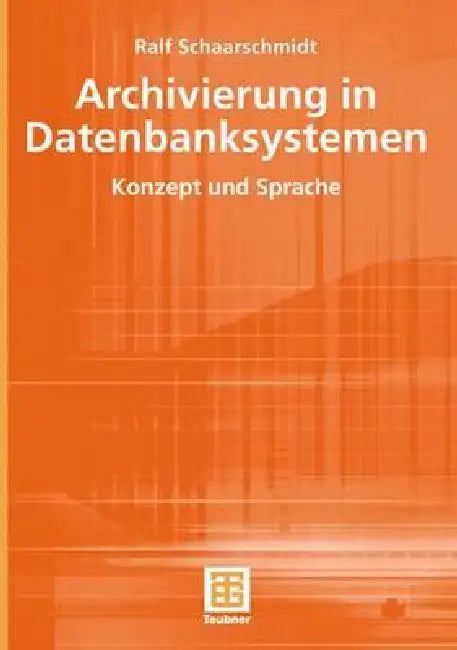 Buy Archivierung in Datenbanksystemen (English, Ralf Schaarschmidt) — BookShops.in