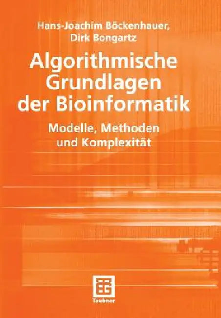 Buy Algorithmische Grundlagen Der Bioinformatik (English, Hans-Joachim Böckenhauer | Dirk Bongartz) — BookShops.in