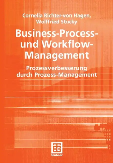 Buy Business-Process- Und Workflow-Management (English, Cornelia Richter-Von Hagen | Wolffried Stucky) — BookShops.in
