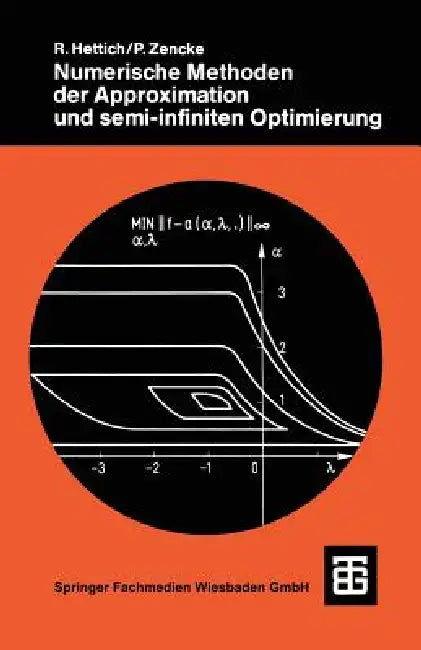 Buy Numerische Methoden Der Approximation Und Semi-Infiniten Optimierung (English, Rainer Hettich | Peter Zencke) — BookShops.in