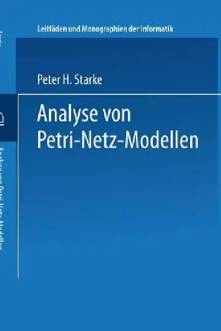 Buy Analyse Von Petri-Netz-Modellen (English, Peter H. Starke) — BookShops.in