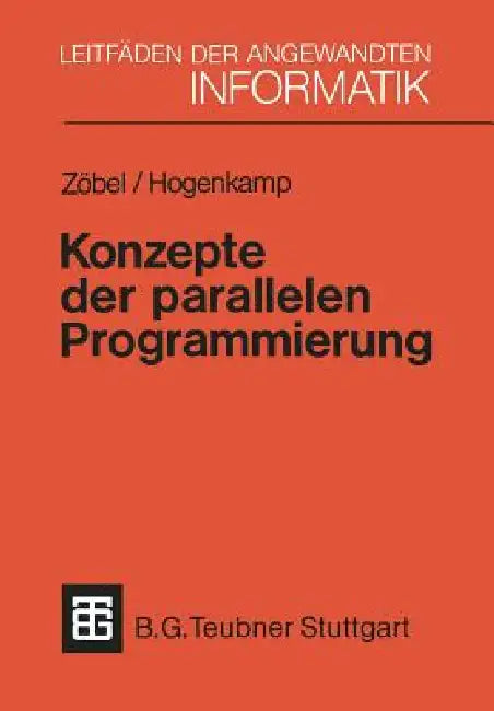 Buy Konzepte Der Parallelen Programmierung (English, Dieter Zöbel | Horst Hogenkamp) — BookShops.in