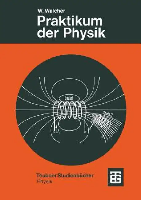 Buy Praktikum Der Physik (English, Prof Dr -Ing Dr Rer Nat H. C. W Walcher) — BookShops.in
