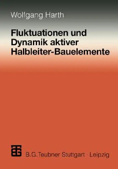 Buy Fluktuationen Und Dynamik Aktiver Halbleiter-Bauelemente (English, Wolfgang Harth) — BookShops.in