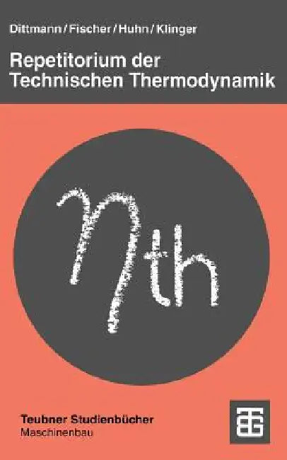 Buy Repetitorium Der Technischen Thermodynamik (English, Achim Dittmann | Siegfried Fischer | Joerg Huhn) — BookShops.in