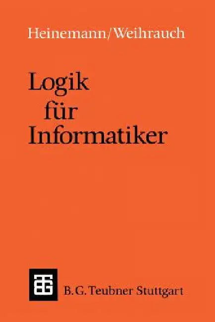 Buy Logik Für Informatiker (English, Bernhard Heinemann | Klaus Wehirauch) — BookShops.in
