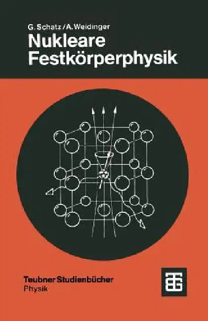 Buy Nukleare Festkörperphysik (English, Günter Schatz | Alois Weidinger) — BookShops.in