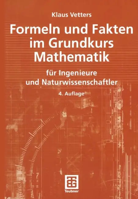 Buy Formeln und Fakten im Grundkurs Mathematik: Für Ingenieure und Naturwissenschaftler | Hardcover by Klaus Vetters | Bookshops.in — BookShops.in