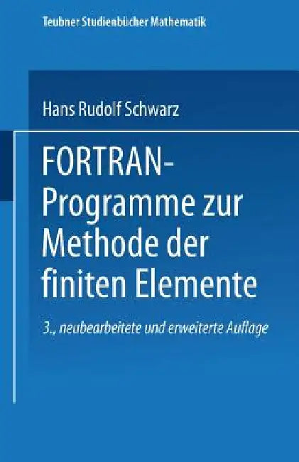Buy Fortran-Programme Zur Methode Der Finiten Elemente (English, Hans-Rudolf Schwarz) — BookShops.in