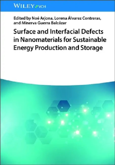 Buy Surface and Interfacial Defects in Nanomaterials for Sustainable Energy Production and Storage (English, Noé Arjona) — BookShops.in
