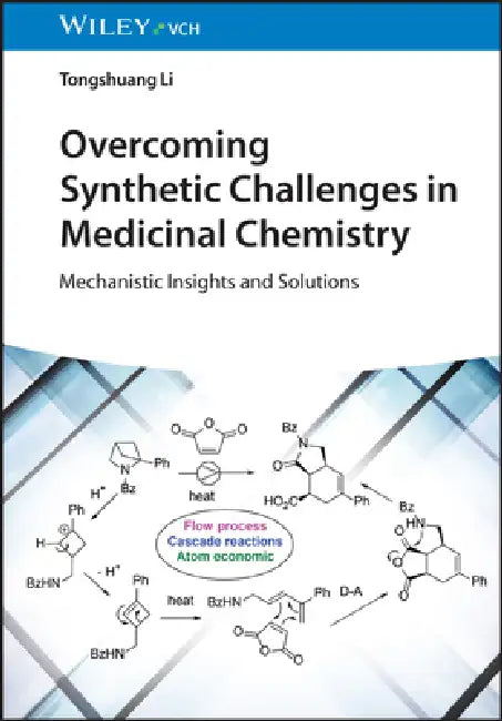Buy Overcoming Synthetic Challenges in Medicinal Chemistry (English, Tongshuang Li) β BookShops.in