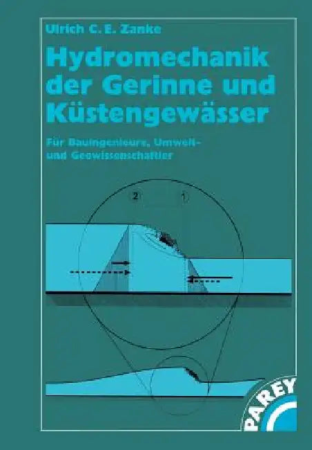 Buy Hydromechanik Der Gerinne Und Küstengewässer (English, Ulrich C. E. Zanke) — BookShops.in