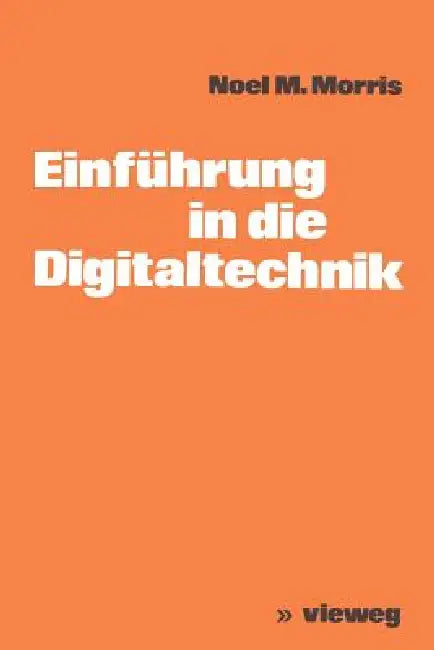 Buy Einführung in Die Digitaltechnik | by Noel M. Morris | Viewe — BookShops.in