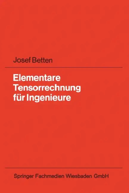 Buy Elementare Tensorrechnung Für Ingenieure (English, Josef Betten) — BookShops.in