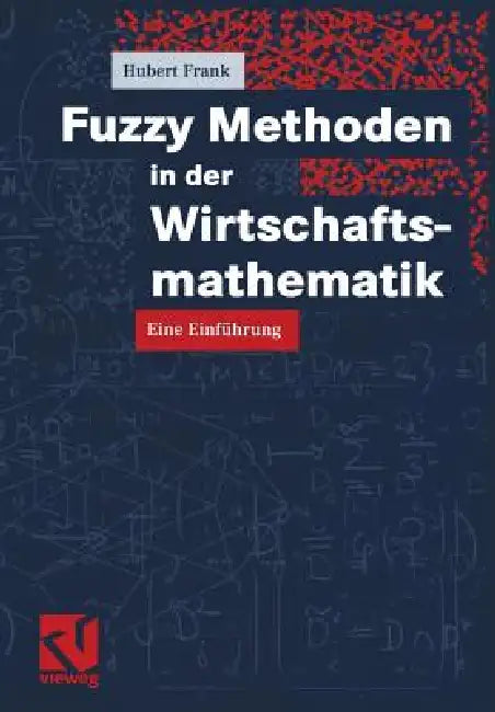 Buy Fuzzy Methoden in Der Wirtschaftsmathematik (English, Hubert Frank) — BookShops.in