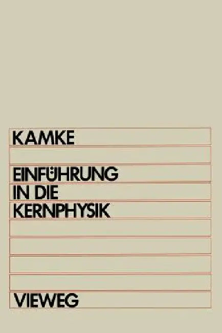 Buy Einführung in Die Kernphysik (English, Detlef Kamke) — BookShops.in