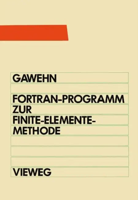 Buy FORTRAN IV/77-Programm Zur Finite-Elemente-Methode (English, Wilfried Gawehn) — BookShops.in
