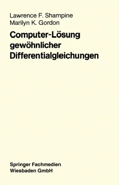 Buy Computer-Lösung Gewöhnlicher Differentialgleichungen (English, Lawrence F. Shampine | Marilyn K. Gordon) — BookShops.in