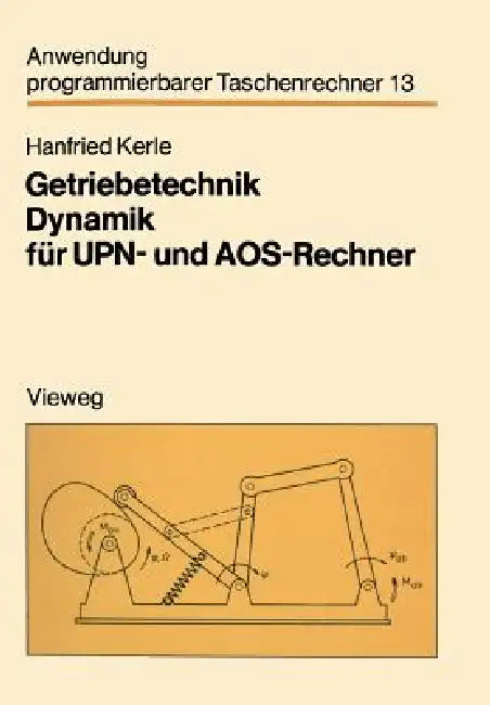 Buy Getriebetechnik Dynamik Für Upn- Und Aos-Rechner (English, Hanfried Kerle) — BookShops.in