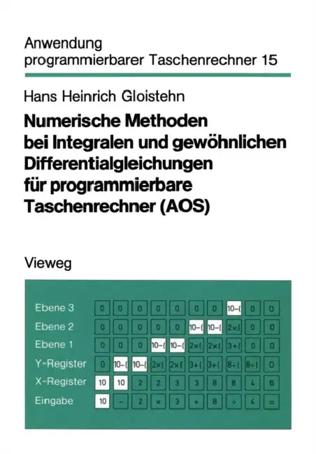 Buy Numerische Methoden Bei Integralen Und Gewöhnlichen Differentialgleichungen Für Programmierbare Tasc (English, Hans Heinrich Gloistehn) — BookShops.in