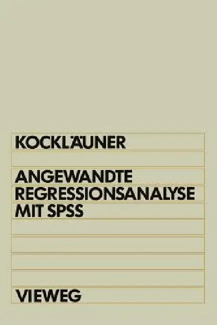 Buy Angewandte Regressionsanalyse Mit SPSS (English, Gerhard Kockläuner) — BookShops.in