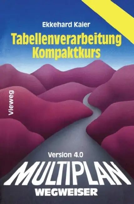 Buy Multiplan 4.0-Wegweiser Tabellenverarbeitung Kompaktkurs (English, Ekkehard Kaier) — BookShops.in